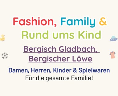 Markt Bergisch Gladbach, "Bergischer Löwe" Fashion, Family & Rund ums Kind mit Spielwaren